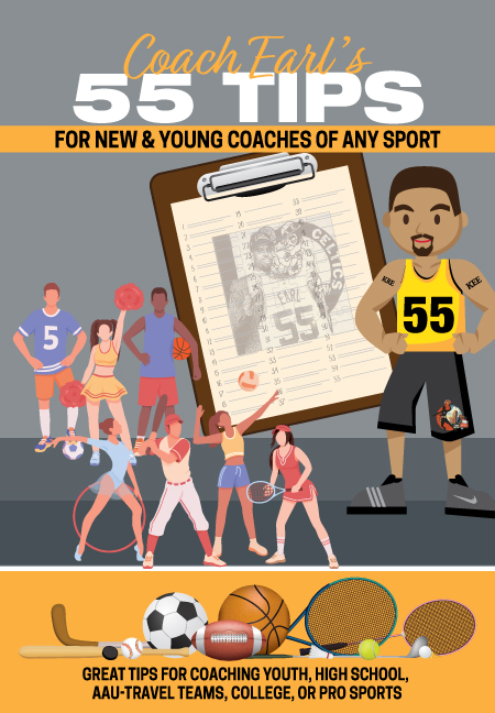 Coach Earl's 55 Rules for all Young and New Coaches